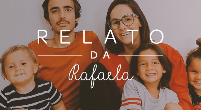 Mamãe Rafaela, Marido e filhos pequenos - Quarentena com eles.